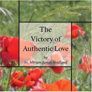 MP3 14th NCSC - The Victory of Authentic Love - Sr. Miriam James Heidland