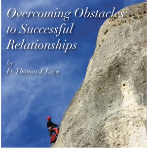 MP3 16th NCSC - Overcoming Obstacles to Successful Relationships - Fr. Thomas Loya