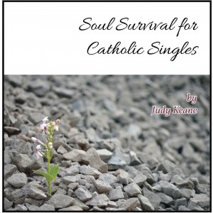 MP3 16th NCSC - Soul Survival for Catholic Singles - Judy Keane